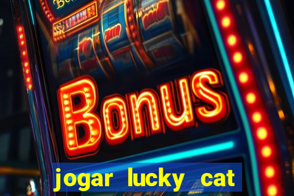 jogar lucky cat modo demo